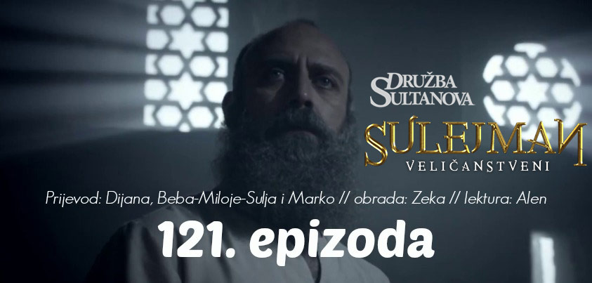 Sulejman Velicanstveni 121 Epizoda Sa Prevodom Na Tabahanu